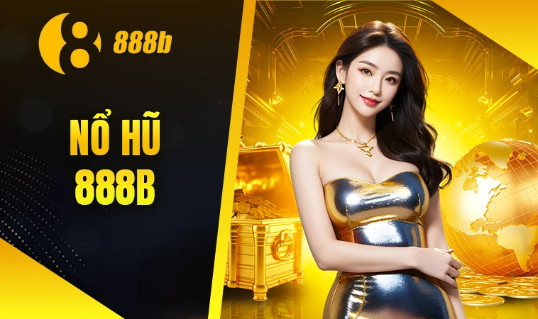 888B - Nhà Cái 888 B - Nhà Cái Uy Tín Nhất Thế Giới Hiện Nay